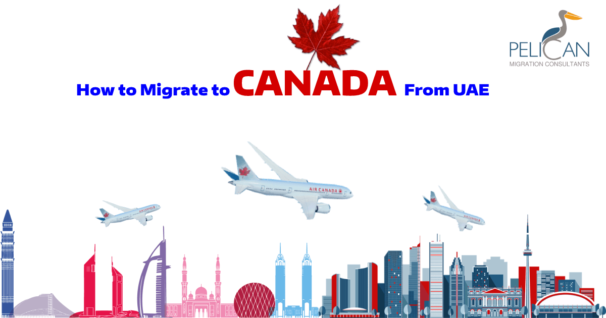 How To Migrate To Canada From Dubai